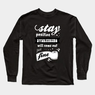 Stay positive Long Sleeve T-Shirt
